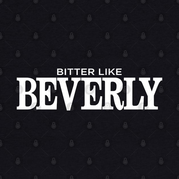 Bitter Like Beverly by VirGigiBurns